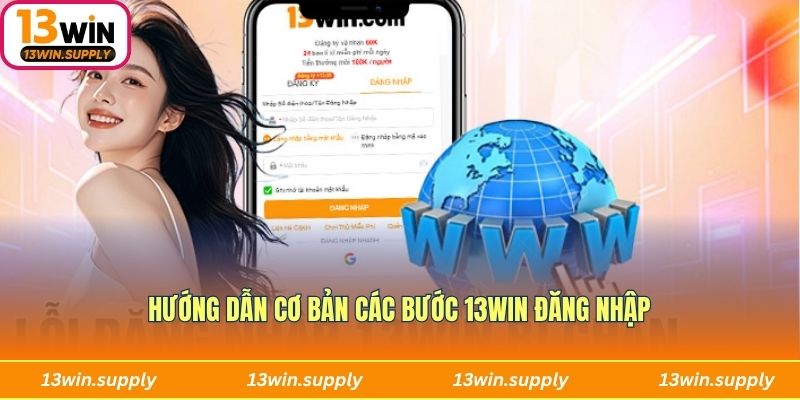 Hướng dẫn cơ bản các bước 13win đăng nhập