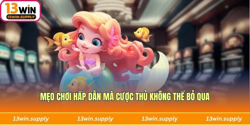 Mẹo chơi hấp dẫn mà cược thủ không thể bỏ qua