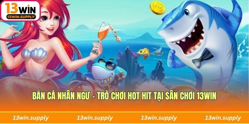 bắn cá nhân ngư