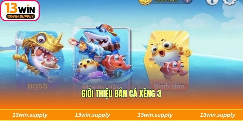 Giới thiệu Bắn cá xèng 3