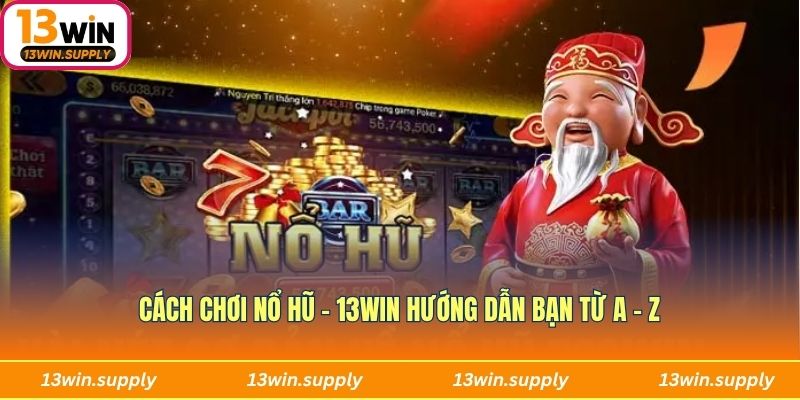 cách chơi nổ hũ