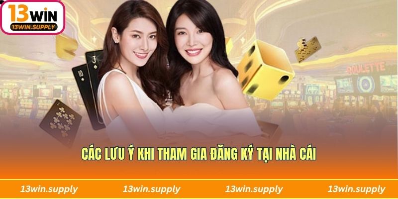 Các lưu ý khi tham gia đăng ký tại nhà cái