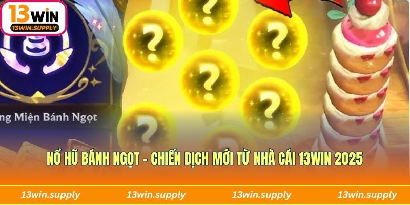 Nổ hũ bánh ngọt