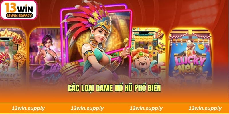 Các loại game nổ hũ phổ biến