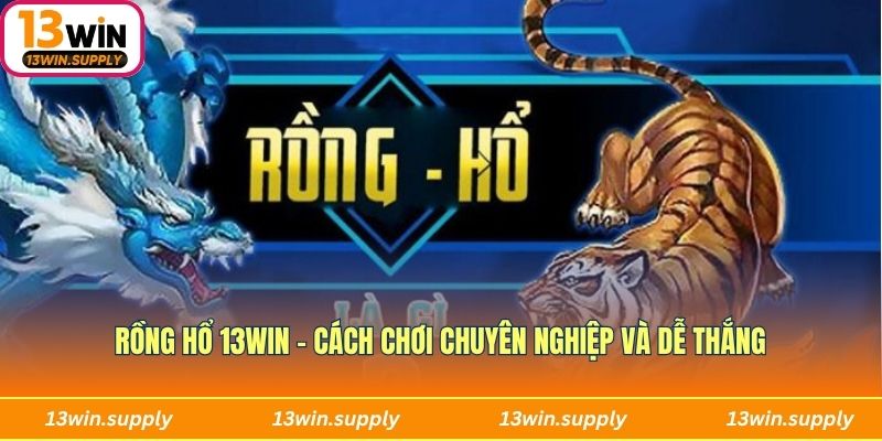 Rồng hổ 13win