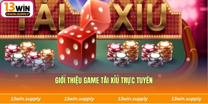 Giới thiệu game tài xỉu trực tuyến