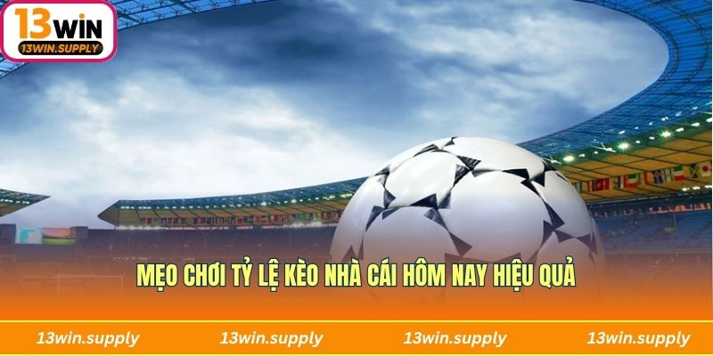 Mẹo chơi tỷ lệ kèo nhà cái hôm nay hiệu quả