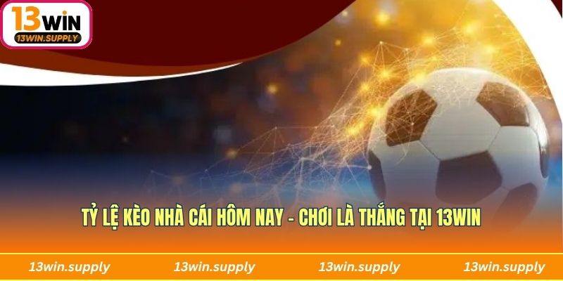 tỷ lệ kèo nhà cái hôm nay