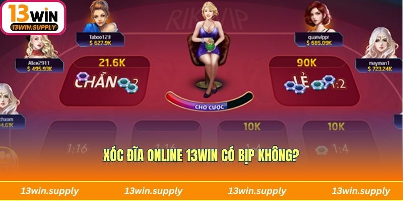 Xóc Đĩa Online 13win có bịp không?